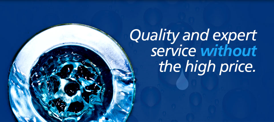 Quality, expertise, service, without the high price.